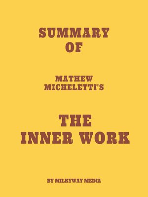 cover image of Summary of Mathew Micheletti's the Inner Work